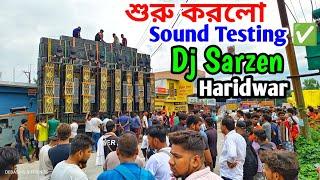 Dj Sarzen First  Sound Chek With 70 Speaker Haridwar Kawad Yatra Mela 2024