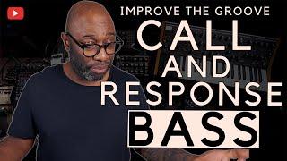 How To Improve The Groove | Call And Response Bass