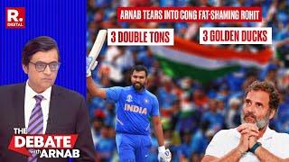 Arnab: Rohit Sharma Has Three Double Centuries In ODIs While Rahul Has Three Golden Ducks