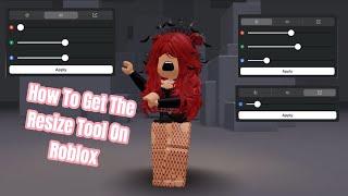 HOW TO GET THE RESIZE TOOL ON ROBLOX FOR FREE!!