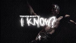 Travis Scott – I KNOW ? | Lyrics