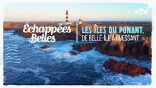 Les îles du Ponant, de Belle-Île à Ouessant - Échappées belles