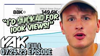 This Episode's Gonna Break 100k Views (WARNING: NSFW) | The Yak 7-25-23