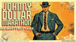 Daytime Johnny Dollar Marathon: Bob Bailey’s Best Cases!