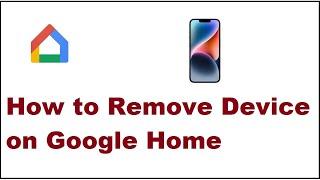 How to Remove Device on Google Home