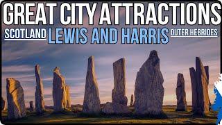 The GREAT ISLES of LEWIS and HARRIS Great City Attractions (The Epic OUTER HEBRIDES) #lewisandharris