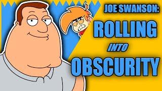 Joe Swanson: Rolling Into Obscurity