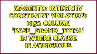 Integrity constraint violation: 1052 Column 'base_grand_total' in where clause is ambiguous