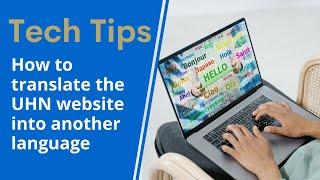 Tech Tips: How to translate the UHN website into another language