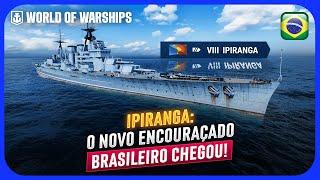 TUDO o que VOCÊ PRECISA SABER sobre o NOVO ENCOURAÇADO BRASILEIRO IPIRANGA no WORLD OF WARSHIPS!