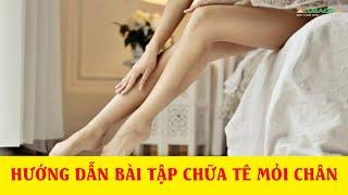 Hướng dẫn bài tập chữa tê mỏi chân