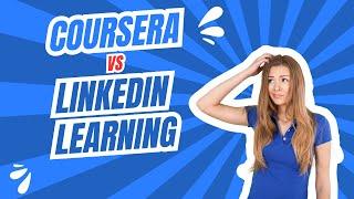 Coursera Vs LinkedIn Learning: The Ultimate 2024 Showdown.