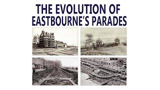 The Evolution of Eastbourne's Parades