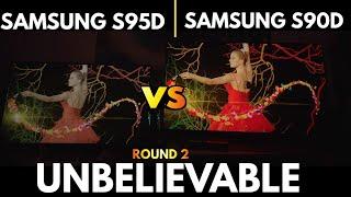 An Unbelievable Difference!! S95D VS Samsung S90D | Round 2