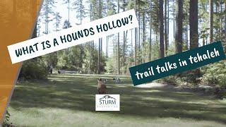 Tehaleh - Trail Talks | Hounds Hollow and More!