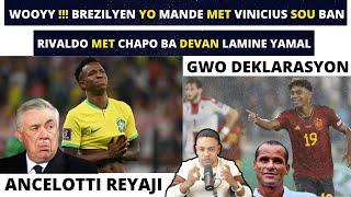 WOOYY !!! BREZILYEN YO MANDE MET VINICIUS SOU BAN NAN BRASIL_RIVALDO MET CHAPO BA DEVAN LAMINE YAMAL