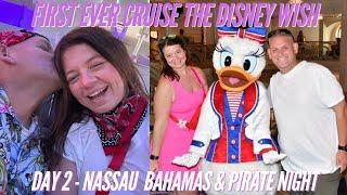 The Disney Wish | First Cruise Ever! Day 2 Nassau Bahamas and Pirate Night