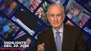 Highlights from BillOReilly com’s No Spin News | December 20, 2024