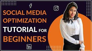 Social Media Optimization Tutorial For Beginners | SMO Tutorial 2020