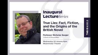 True Lies: Fact, Fiction and the Origins of the British Novel | Professor Nicholas Seager