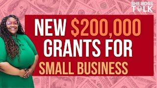 GRANTS UP TO $200,000 FOR SMALL BUSINESSES | SHE BOSS TALK