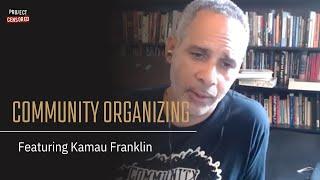 Community Organizer Kamau Franklin