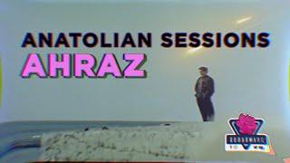 Anatolian Sessions - Ahraz [Gubarwave Premiere]