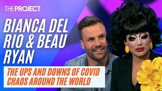 Bianca Del Rio & Beau Ryan Reveal The COVID Chaos They Have Found Around The World