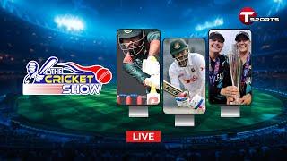 Live | The Cricket Show | Talk Show | Cricket | Cricket Analyst | T Sports