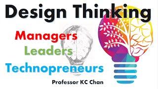 DESIGN THINKING for Managers, Leaders & Technopreneurs 设计思维: 经理、领导者和科技企业家