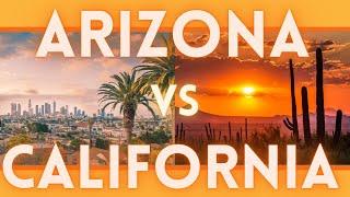 Living in California Vs Living in Arizona