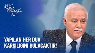 Yapılan her dua karşılığını bulacaktır! - Nihat Hatipoğlu Sorularınızı Cevaplıyor 5 Kasım