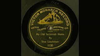 My old Savannah home, 1901, Leachman, Silas F. -- Vocalist, Genre: Popular music