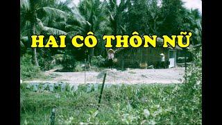 Hồi Ký Miền Nam | Hai Cô Thôn Nữ