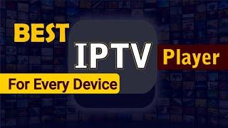 Best IPTV Player for Every Device