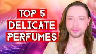 Top 5 Most Delicate Perfumes. A Fragrance Selection Delicate as a Feather.