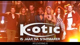 K-otic, 15 Jaar Na Starmaker - Aflevering 6/6