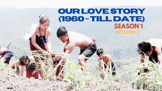 Our Love Story (1960-till date) || Season 1 || Episode 2