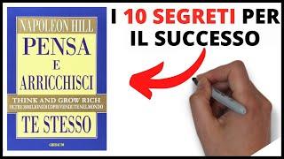 NAPOLEON HILL – PENSA E ARRICCHISCI TE STESSO - I 10 segreti per il successo