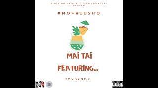 #NOFREESHO- MAI TAI feat. Joy Bandz (Official Audio) Prod. by WillStopPlayin