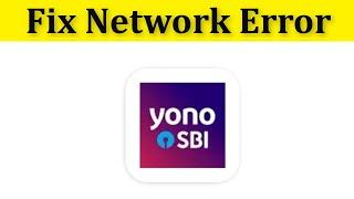 How To Fix YONO SBI Network Connection Error Android & Ios || How To Fix YONO SBI Internet Error