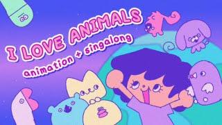 I LOVE ANIMALS  - animation + singalong