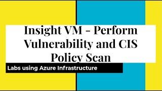 Rapid7 InsightVM/Nexpose: Perform Vulnerability and Compliance Scan, configure sites, scan templates