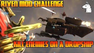 Let's Play Warframe - Riven Mod Challenge: Kill Enemies that are on a Dropship