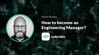 code.talks 2018   How to become an Engineering Manager?