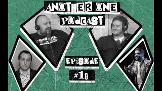 Another One Podcast - #10 | Adam Rowe & Phil Ellis