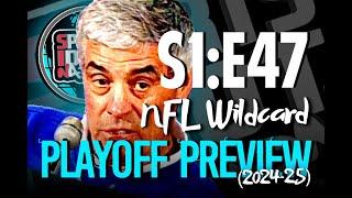 S1:E47 - NFL Wild Card Playoff Preview (2024-25)