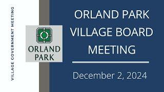 12.2.2024 - Village of Orland Park - Board of Trustees