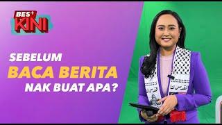 BES+ KINI Sebelum baca berita nak buat apa? #BacaBerita #BeritaRTM