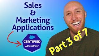 (3/7) Salesforce Admin Exam: Sales & Marketing Applications